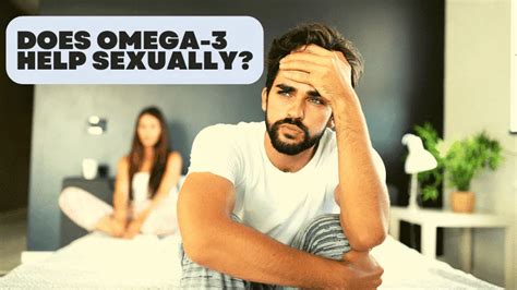 does omega 3 help sexually|omega 3 effect on testosterone.